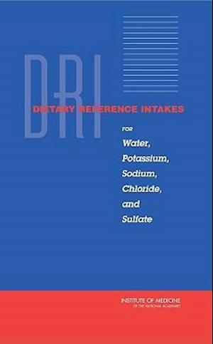 Dri, Dietary Reference Intakes for Water, Potassium, Sodium, Chloride, and Sulfate