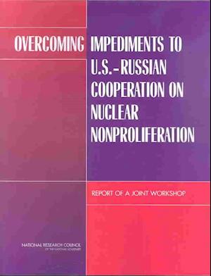 Overcoming Impediments to U.S.-Russian Cooperation on Nuclear Nonproliferation