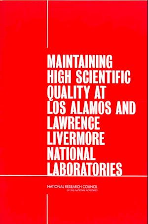 Maintaining High Scientific Quality at Los Alamos and Lawrence Livermore National Laboratories