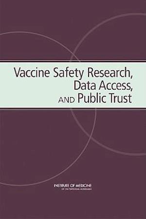 Vaccine Safety Research, Data Access, and Public Trust