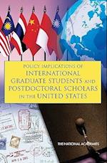 Policy Implications of International Graduate Students and Postdoctoral Scholars in the United States