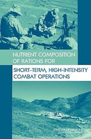 Nutrient Composition of Rations for Short-Term, High-Intensity Combat Operations