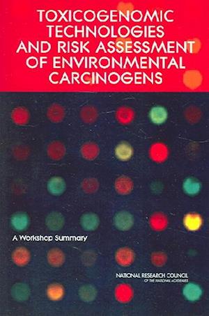 Toxicogenomic Technologies and Risk Assessment of Environmental Carcinogens