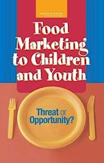 Food Marketing to Children and Youth