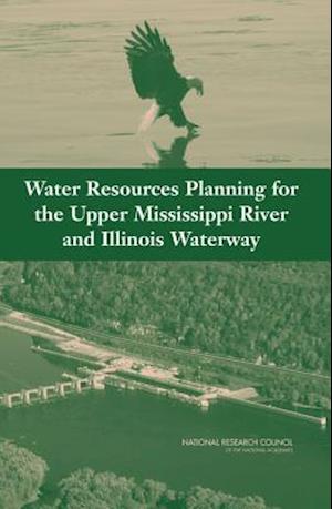 Water Resources Planning for the Upper Mississippi River and Illinois Waterway
