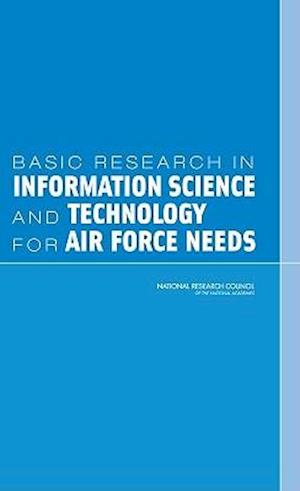 Basic Research in Information Science and Technology for Air Force Needs