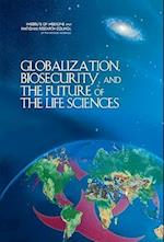 Globalization, Biosecurity, and the Future of the Life Sciences