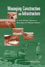 Managing Construction and Infrastructure in the 21st Century Bureau of Reclamation