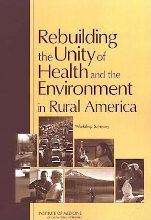 Rebuilding the Unity of Health and the Environment in Rural America