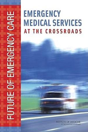 Emergency Medical Services at the Crossroads