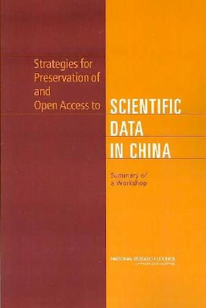 Strategies for Preservation of and Open Access to Scientific Data in China