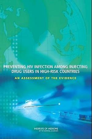 Preventing HIV Infection Among Injecting Drug Users in High-Risk Countries