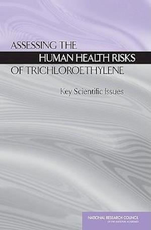 Assessing the Human Health Risks of Trichloroethylene