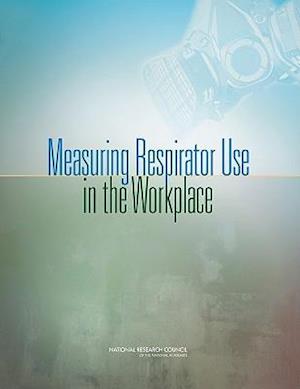 Measuring Respirator Use in the Workplace