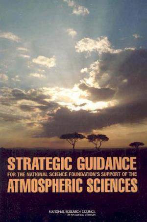 Strategic Guidance for the National Science Foundation's Support of the Atmospheric Sciences