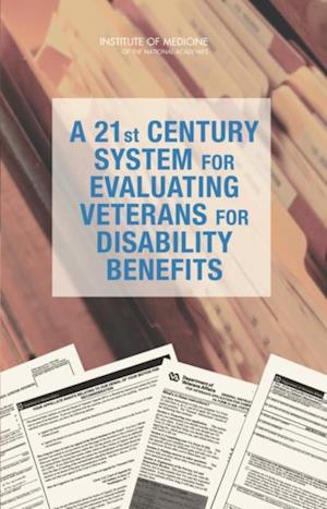 21st Century System for Evaluating Veterans for Disability Benefits