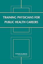 Training Physicians for Public Health Careers