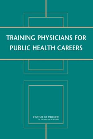 Training Physicians for Public Health Careers