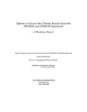 Options to Ensure the Climate Record from the Npoess and Goes-R Spacecraft