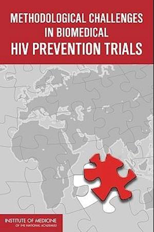 Methodological Challenges in Biomedical HIV Prevention Trials