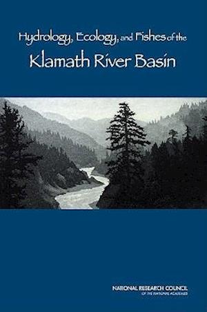 Hydrology, Ecology, and Fishes of the Klamath River Basin