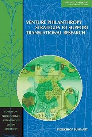 Venture Philanthropy Strategies to Support Translational Research