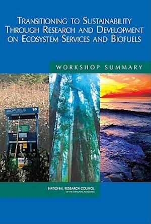Transitioning to Sustainability Through Research and Development on Ecosystem Services and Biofuels
