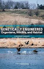 Genetically Engineered Organisms, Wildlife, and Habitat