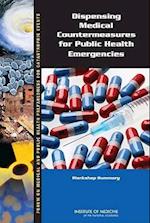 Dispensing Medical Countermeasures for Public Health Emergencies