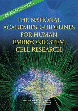 2008 Amendments to the National Academies' Guidelines for Human Embryonic Stem Cell Research