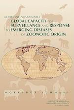 Achieving Sustainable Global Capacity for Surveillance and Response to Emerging Diseases of Zoonotic Origin