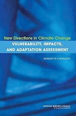 New Directions in Climate Change Vulnerability, Impacts, and Adaptation Assessment