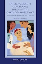 Ensuring Quality Cancer Care Through the Oncology Workforce