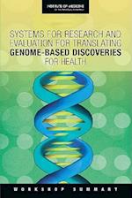 Systems for Research and Evaluation for Translating Genome-Based Discoveries for Health