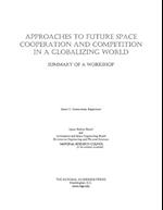 Approaches to Future Space Cooperation and Competition in a Globalizing World