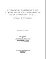 Approaches to Future Space Cooperation and Competition in a Globalizing World