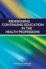 Redesigning Continuing Education in the Health Professions