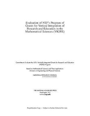 Evaluation of Nsf's Program of Grants for Vertical Integration of Research and Education in the Mathematical Sciences (Vigre)
