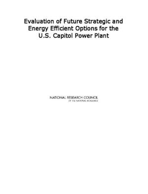 Evaluation of Future Strategic and Energy Efficient Options for the U.S. Capitol Power Plant