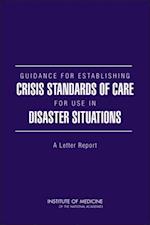 Guidance for Establishing Crisis Standards of Care for Use in Disaster Situations