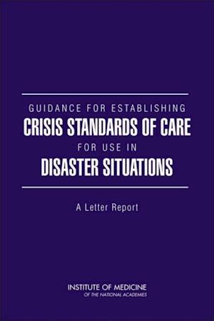 Guidance for Establishing Crisis Standards of Care for Use in Disaster Situations