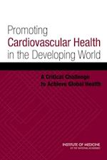 Promoting Cardiovascular Health in the Developing World