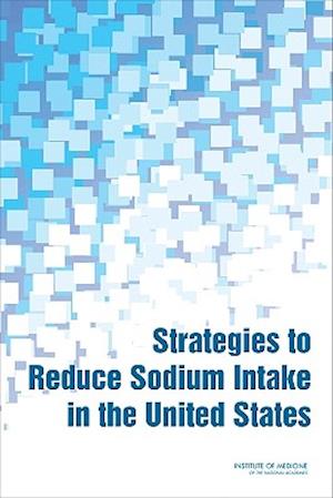 Strategies to Reduce Sodium Intake in the United States [With CDROM]