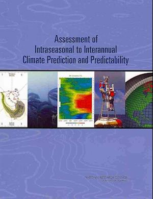 Assessment of Intraseasonal to Interannual Climate Prediction and Predictability