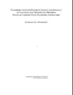 Considerations for Ensuring Safety and Efficacy of Vaccines and Therapeutic Proteins Manufactured by Using Platform Approaches