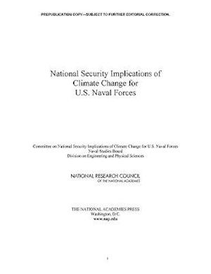 National Security Implications of Climate Change for U.S. Naval Forces