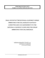 Final Report of the National Academies' Human Embryonic Stem Cell Research Advisory Committee and 2010 Amendments to the National Academies' Guideline