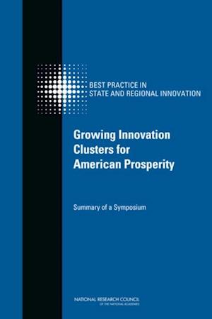 Growing Innovation Clusters for American Prosperity
