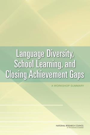 Language Diversity, School Learning, and Closing Achievement Gaps