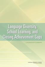 Language Diversity, School Learning, and Closing Achievement Gaps